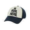 WE WERE HERE TWO TONE BALL CAP NAVY
